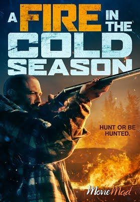 A Fire in the Cold Season 2020 Hindi Dubbed WEB DL Full Movie 720p 480p