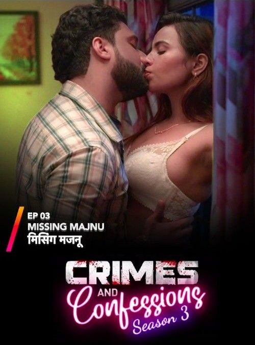 Crimes And Confessions Missing Majnu (2024) Hindi Season 3 Episode 2 Alt Web Series HDRip