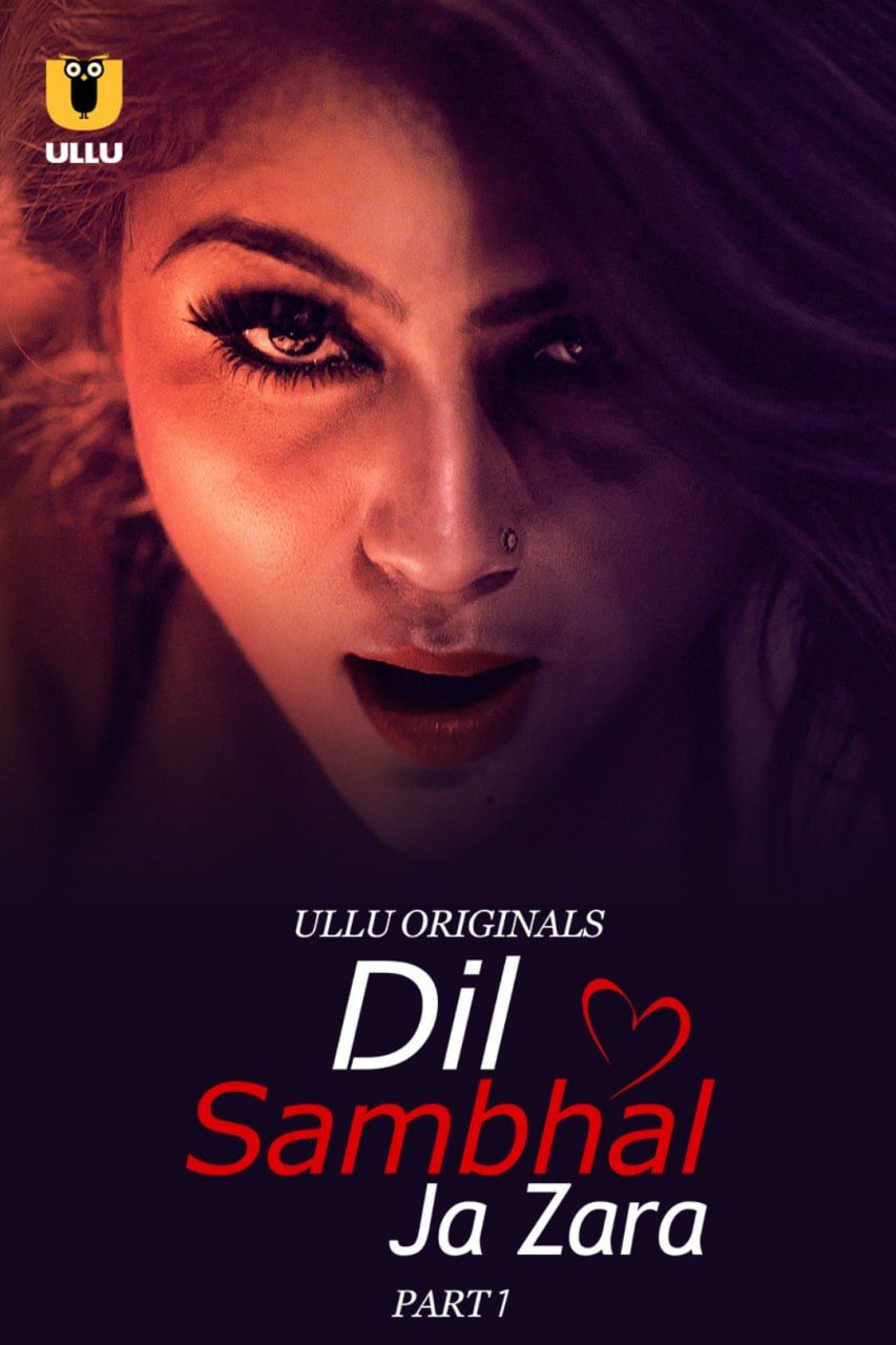 Dil Sambhal Ja Zara (2024) Hindi Season 01 Part 01 ULLU WEB Series HDRip