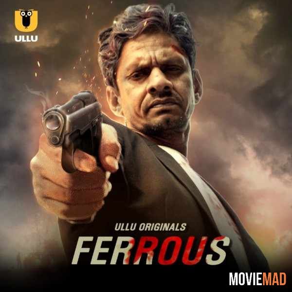 Ferrous S01 (2022) Hindi Ullu Web Series Originals HDRip 1080p 720p 480p