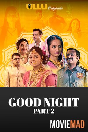 Good Night Part 2 S01 (2021) Complete Hindi Ullu Original Web Series 720p 480p