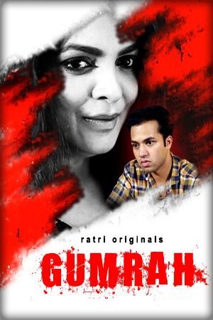 Gumrah S01 (2023) Hindi Ratri Web Series HDRip 720p 480p