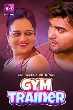 Gym Trainer Part 1 (2024) Hindi Battameez Web Series HDRip