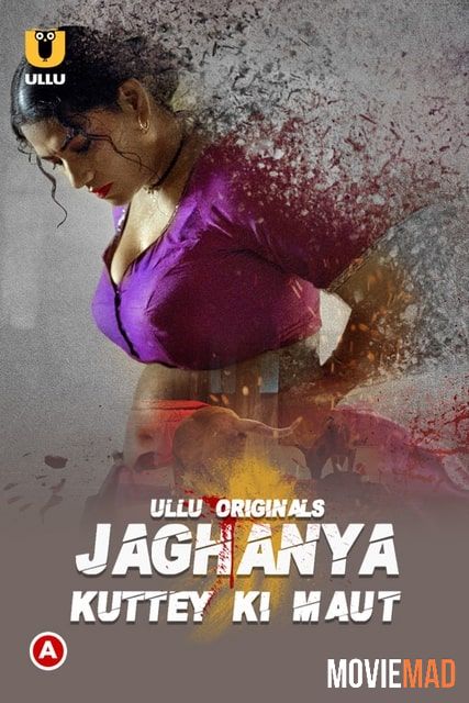 Jaghanya (Kuttey ki Maut) (2022) Hindi Ullu Web Series HDRip 1080p 720p 480p