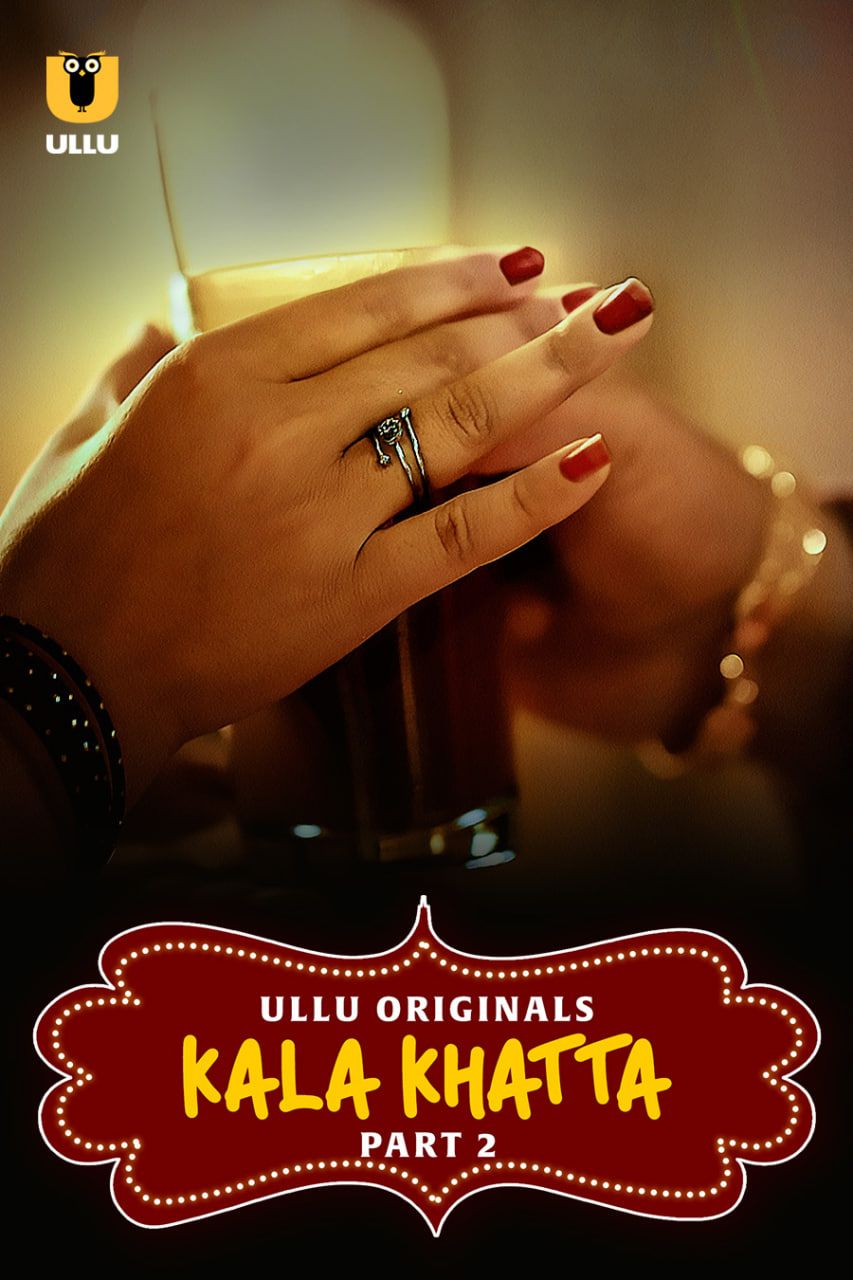 Kala Khatta (2024) Hindi Season 01 Part 02 ULLU WEB Series HDRip