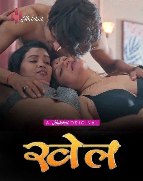 Khel S01 Part 2 (2023) Hindi Hulchul Web Series HDRip 720p 480p