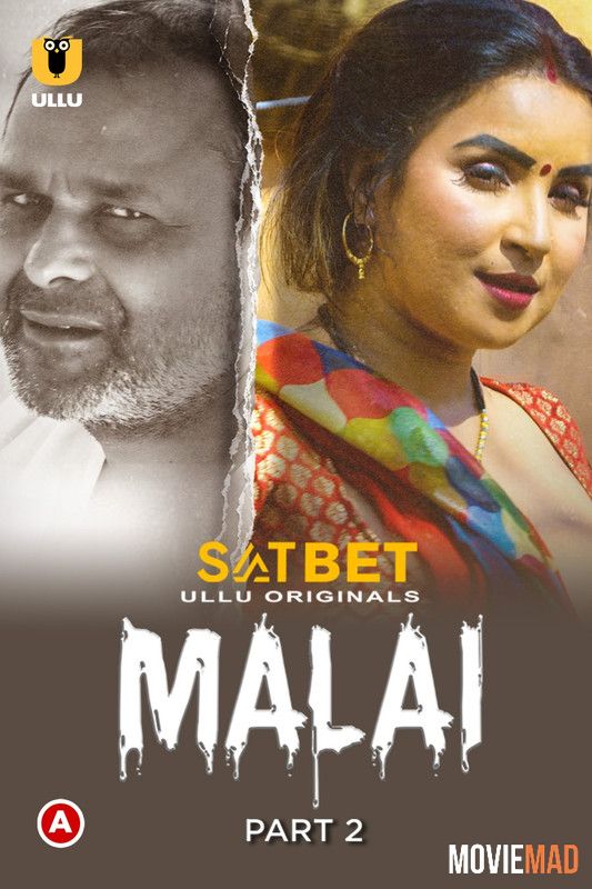 Malai Part 2 (2023) Hindi Ullu Originals Web Series HDRip SATBET 720p 480p