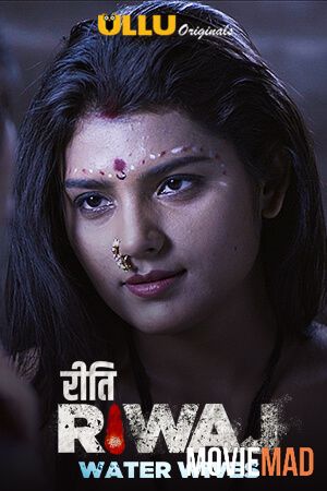 Riti Riwaj (Water Wives) S01 (2022) Hindi Ullu Web Series HDRip 1080p 720p 480p